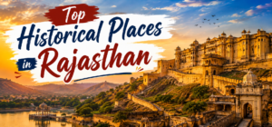 Top Historical Places in Rajasthan
